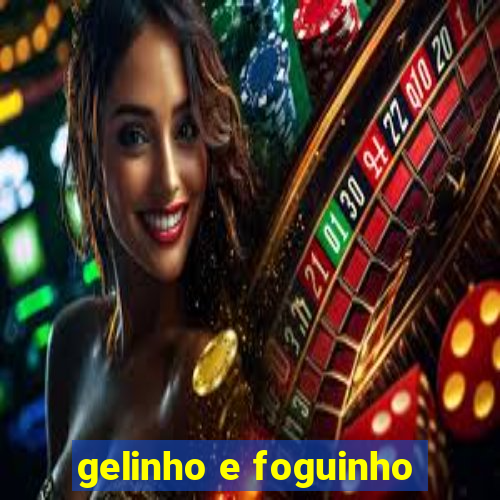 gelinho e foguinho